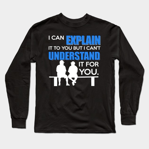 Explain Understand Long Sleeve T-Shirt by Dojaja